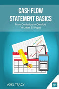 Cash Flow Statement Basics: From Confusion to Comfort in Under 35 Pages - Paperback