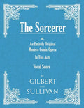 The Sorcerer - An Entirely Original Modern Comic Opera - In Two Acts (Vocal Score) - Paperback