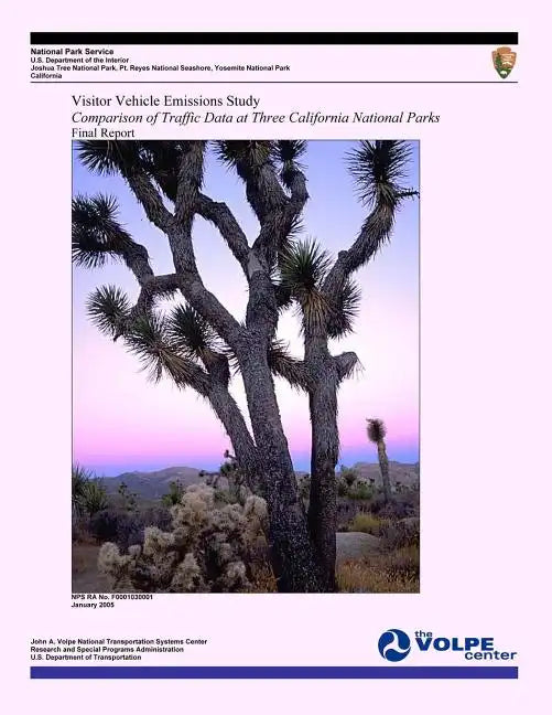 Visitor Vehicle Emissions Study: Comparison of Traffic Data at Three California National Parks- Final Report - Paperback