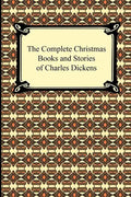 The Complete Christmas Books and Stories of Charles Dickens - Paperback