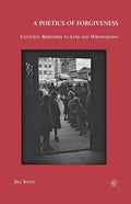 A Poetics of Forgiveness: Cultural Responses to Loss and Wrongdoing - Paperback