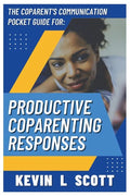 The CoParent's Communication Pocket Guide for Productive CoParenting Responses - Paperback