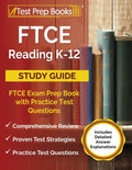 FTCE Reading K-12 Study Guide: FTCE Exam Prep Book with Practice Test Questions [Includes Detailed Answer Explanations] - Paperback