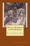 Alice's Adventures in Wonderland: Illustrated - Paperback