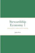 Stewardship Economy 1: Private property without private ownership - Paperback