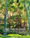 Don't Sweat the Details: Easy Water Color Techniques for Beginners - Paperback