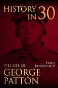 History in 30: The Life of General George S. Patton - Paperback