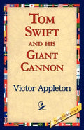 Tom Swift and His Giant Cannon - Paperback