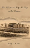 Three Hundred and Sixty-Six Days at Fort Delaware - Hardcover