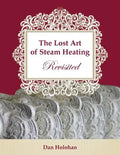 The Lost Art of Steam Heating Revisited - Paperback