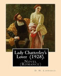 Lady Chatterley's Lover (1928). By: D. H. Lawrence: Novel (Romance) - Paperback