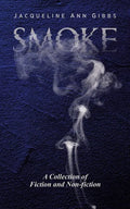 Smoke: A Collection of Fiction and Non-fiction - Paperback