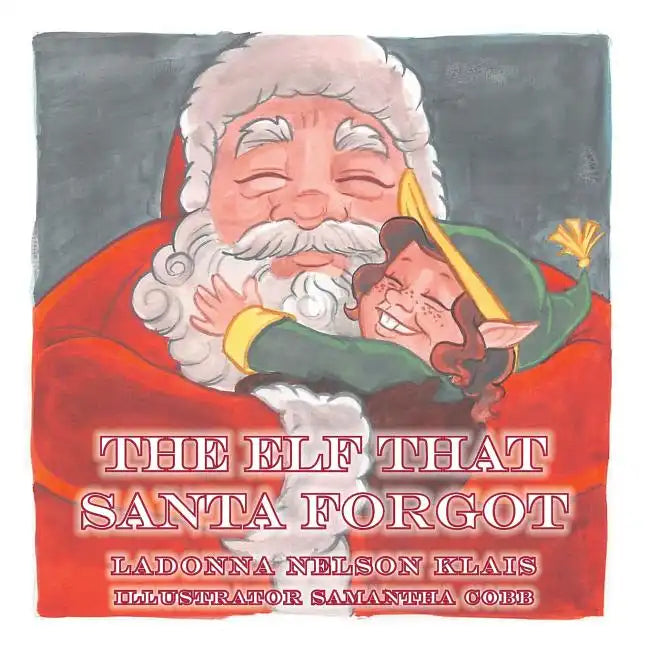 The Elf that Santa Forgot - Paperback