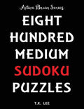 800 Medium Sudoku Puzzles To Keep Your Brain Active For Hours: Active Brain Series Book - Paperback