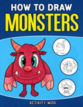 How To Draw Monsters: An Easy Step-by-Step Guide for Kids - Paperback