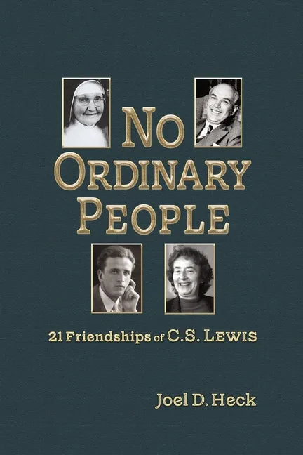 No Ordinary People: Twenty-One Friendships of C.S. Lewis - Paperback