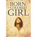 Born A Colored Girl - Paperback