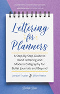 Lettering for Planners: A Step-By-Step Guide to Hand Lettering and Modern Calligraphy for Bullet Journals and Beyond (Learn Calligraphy) - Paperback