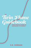 The Twin Flame Guidebook: Your Practical Guide to Navigating the Journey - Paperback