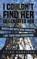I Couldn't Find Her So I Created Her - Paperback