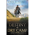 Destiny at Dry Camp: A Dunbar Western Mystery - Paperback