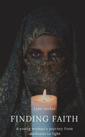 Finding Faith: A young woman's journey from darkness to light - Paperback