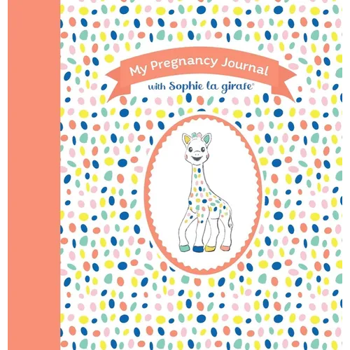 My Pregnancy Journal with Sophie La Girafe(r), Second Edition - Spiral