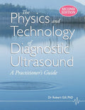The Physics and Technology of Diagnostic Ultrasound: A Practitioner's Guide (Second Edition) - Paperback