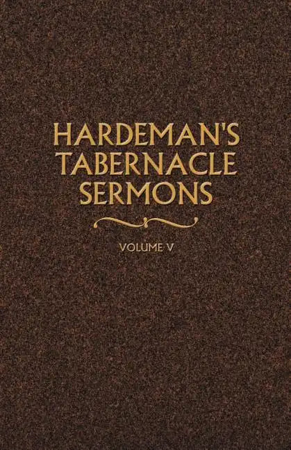 Hardeman's Tabernacle Sermons Volume V - Paperback
