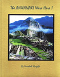 The Anunnaki Were Here!: A quantum leap in archeology! - Paperback