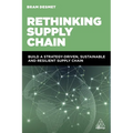 Rethinking Supply Chain: Build a Strategy-Driven, Sustainable and Resilient Supply Chain - Paperback