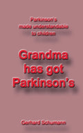 Grandma has got Parkinson´s: Parkinson´s made understandable to children - Paperback