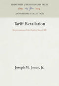 Tariff Retaliation: Repercussions of the Hawley-Smoot Bill - Hardcover