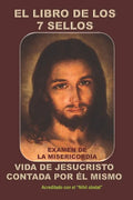 El Libro de Los 7 Sellos: Vida de Jesucristo Contada Por Él Mismo - Paperback