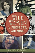 Wild Women of Prescott, Arizona - Paperback