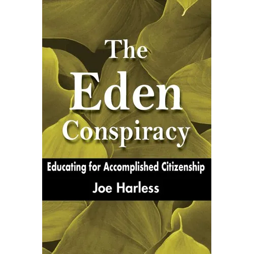 The Eden Conspiracy: Educating for Accomplished Citizenship - Paperback