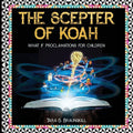 The Scepter of Koah: What if proclamations for children - Paperback