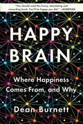 Happy Brain: Where Happiness Comes From, and Why - Paperback