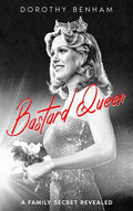 Bastard Queen: A Family Secret Revealed - Hardcover