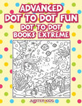 Advanced Dot To Dot Fun: Dot To Dot Books Extreme - Paperback