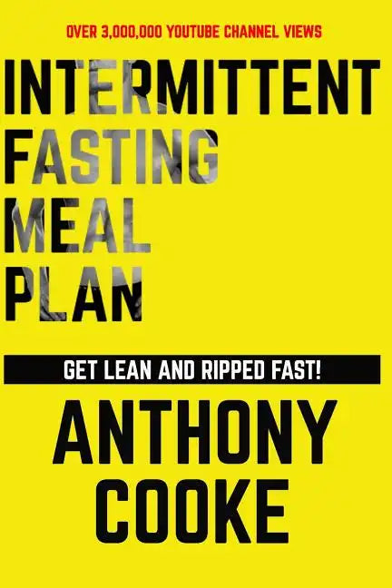 Intermittent Fasting Meal Plan Get Lean and Ripped Fast!: Follow This Easy Step-By-Step Plan to Get Lean and Ripped Fast! - Paperback