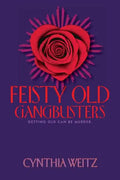 Feisty Old Gangbusters - Paperback