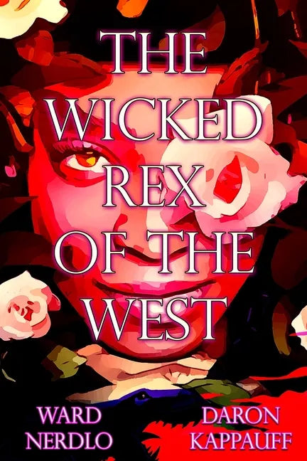 The Wicked Rex of the West - Paperback