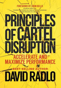 Principles of Cartel Disruption: Accelerate and Maximize Performance - Hardcover