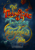 The Trampling Trembling Tanglelow Tale - Hardcover