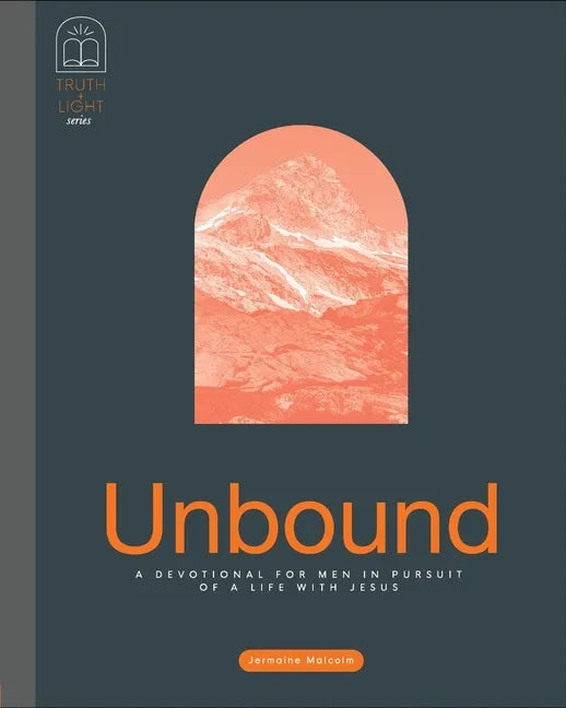 Unbound: A Devotional for Men in Pursuit of a Life With Jesus - Paperback