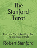 The Stanford Tarot: Practical Tarot Readings For The Practical Person - Paperback