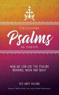 Discovering Psalms as Prayer: How we can use the Psalms morning, noon and night - Paperback