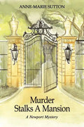 Murder Stalks A Mansion: A Newport Mystery - Paperback