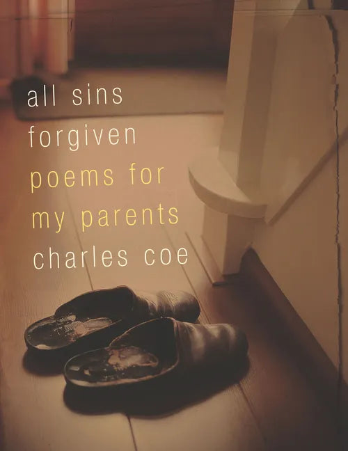 All Sins Forgiven: Poems for My Parents - Paperback